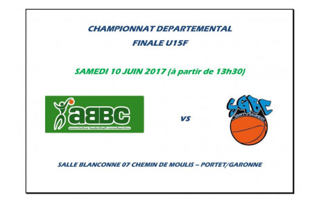 U15F : SAMEDI 10 JUIN 2017 FINALE CHAMPIONNAT